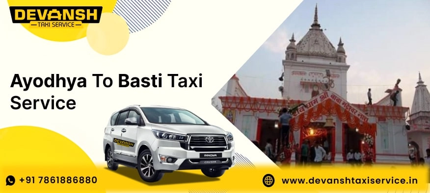 Ayodhya to Basti Taxi Service, Ayodhya to Basti Cab Fare Starts @ Rs. 12/Km - Devansh Taxi Service