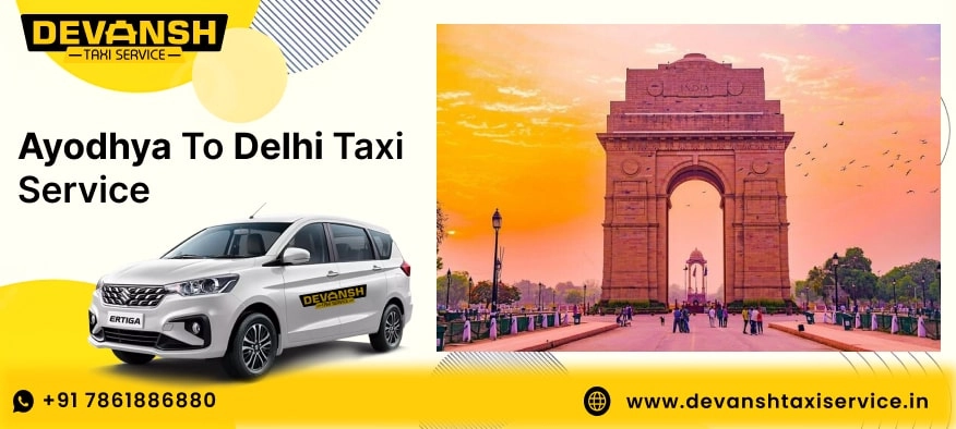 Ayodhya to Delhi Taxi Service, Ayodhya to Delhi Cab Fare Starts @ Rs. 12/Km - Devansh Taxi Service