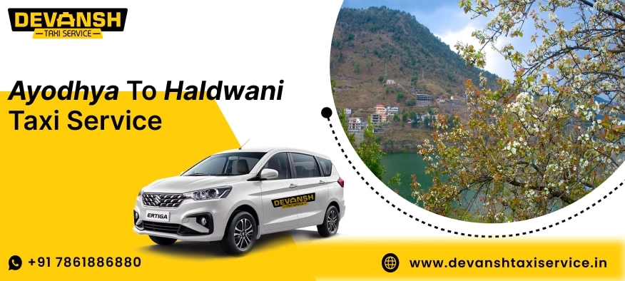 Ayodhya to Haldwani Taxi Service, Ayodhya to Haldwani Cab Fare Starts @ Rs. 12/Km - Devansh Taxi Service