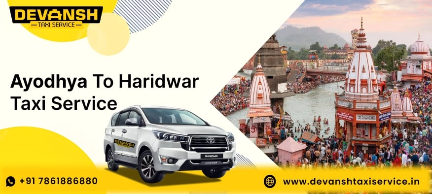 Ayodhya to Haridwar Taxi Service, Ayodhya to Haridwar Cab Fare Starts @ Rs. 12/Km - Devansh Taxi Service
