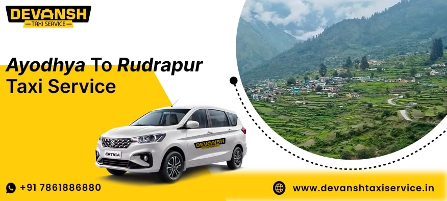 Ayodhya to Rudrapur Taxi Service, Ayodhya to Rudrapur Cab Fare Starts @ Rs. 12/Km - Devansh Taxi Service