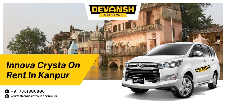 Innova Crysta on Rent in Kanpur | Innova Crysta Rental in Kanpur @ Rs. 18/Km - Devansh Taxi Service