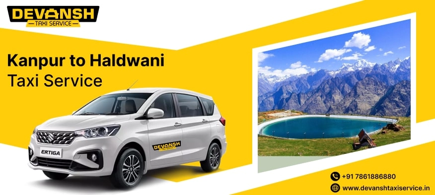 Kanpur to Haldwani Taxi Service | Kanpur to Haldwani Cab @ Rs. 12/Km - Devansh Taxi Service