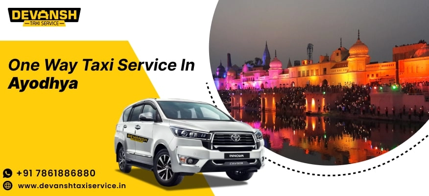 One Way Taxi Service in Ayodhya, One Way Cab Service in Ayodhya Starts from Rs. 12/Km - DevanshTaxiService