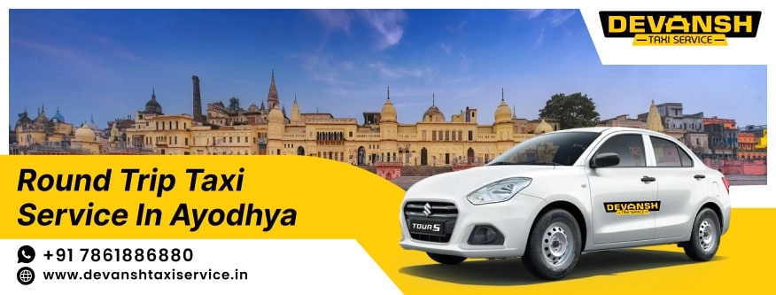 Round Trip Taxi Service in Ayodhya, Round Trip Cab Hire in Ayodhya - DevanshTaxiService